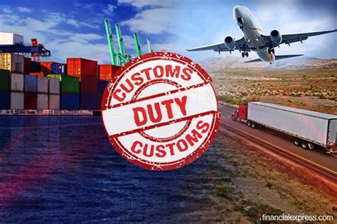 What Is Customs Duty What Is News The Financial Express