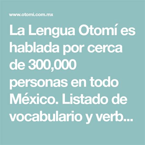La Lengua Otomí Es Hablada Por Cerca De 300000 Personas En Todo México