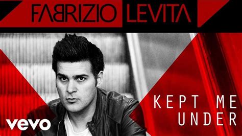 Fabrizio Levita Fabrizio Levita Kept Me Under Official Video