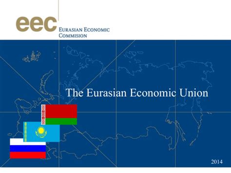 The Eurasian Economic Union Presentation