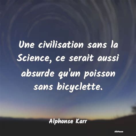 citation de alphonse karr une civilisation sans la science ce ser