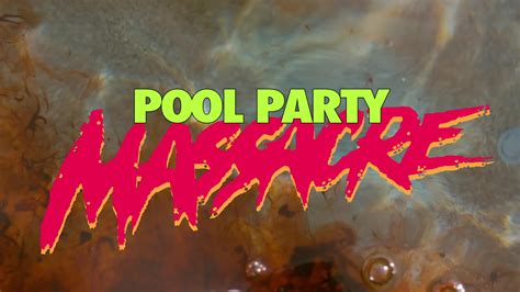 Pool Party Massacreofficial Horror Trailer