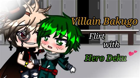 Villain Bakugo Flirt With Hero Deku 💕 Bnha Gachaclub Youtube