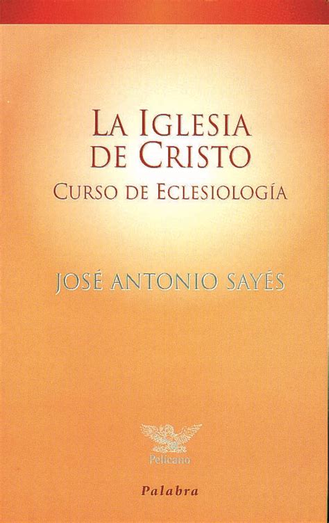 Libro La Iglesia De Cristo De José Antonio Sayés