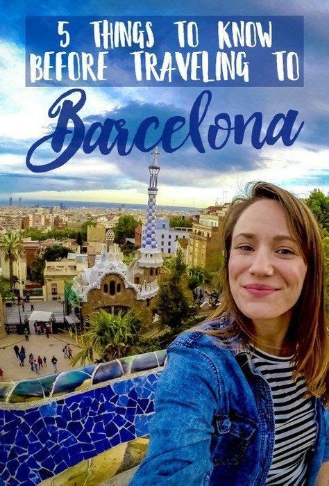 5 Things To Know Before Traveling To Barcelona Spain Barcelona
