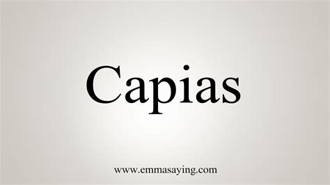 How To Say Capias Youtube