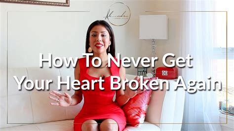 How To Never Get Your Heart Broken Again Youtube