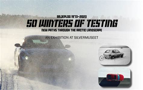50 Winters Of Testing Arjeploglapland