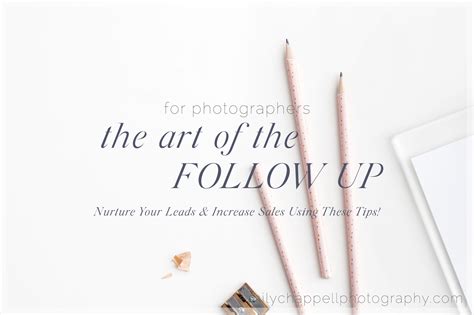 For Photographers The Art Of The Follow Up To Increase Bookings