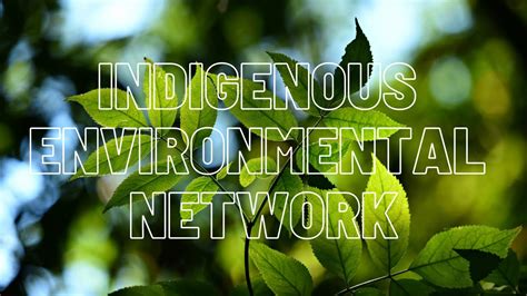 Indigenous Environmental Network Indigenous Study Youtube