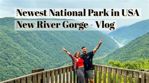 Americas Newest National Park New River Gorge West Virginia Youtube