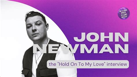 John Newman Interview Hold On To My Love Reinventing Himself