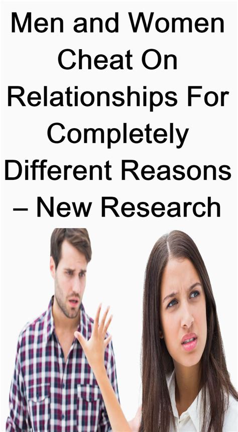 men and women cheat on relationships for completely different reasons new research