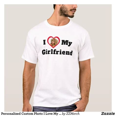 Personalized Custom Photo I Love My Girlfriend T Shirt Zazzle In 2022 Shirts T Shirt Work
