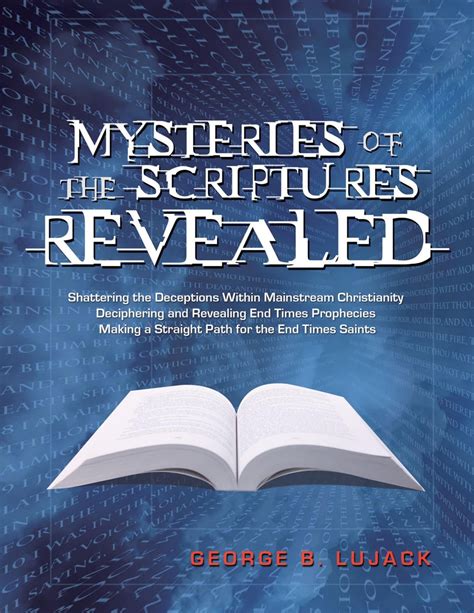 Mysteries Of The Scriptures Revealed Shattering The Deceptions Within