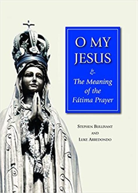 O My Jesus The Meaning Of The Fatima Prayer Latin Mass Society