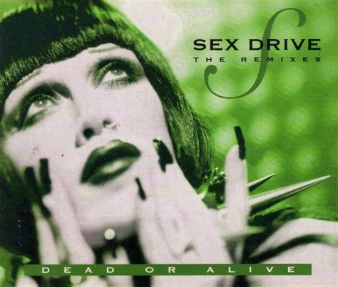 Dead Or Alive Sex Drive The Remixes Music