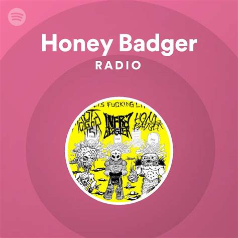 Honey Badger Radio Spotify Playlist