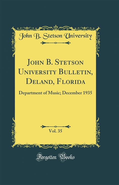 John B Stetson University Bulletin Deland Florida Vol 35