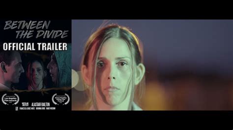Between The Divide Official Trailer 2018 Short Psychological Thriller Youtube