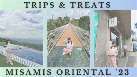 Trips And Treats Misamis Oriental 🇨🇿 Youtube