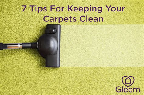 7 Tips For Keeping Your Carpets Clean Gleem