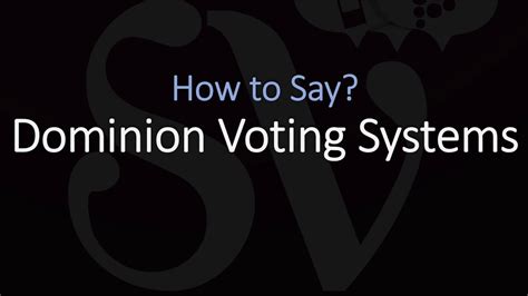 How To Pronounce Dominion Voting Systems Correctly Youtube