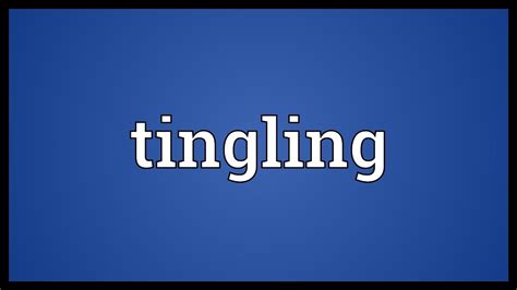 Tingling Meaning - YouTube
