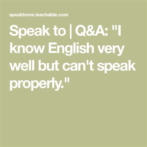 Speak To Qanda I Know English Very Well But Cant Speak Properly