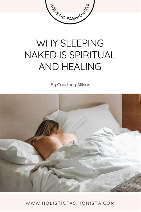 Why Sleeping Naked Is Spiritual And Healing Holistic Fashionista