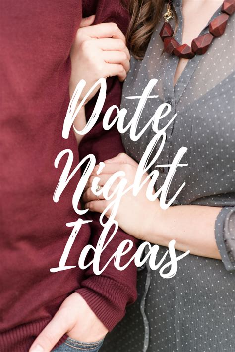 Date Night Ideas You Need To Try Everyday Emily