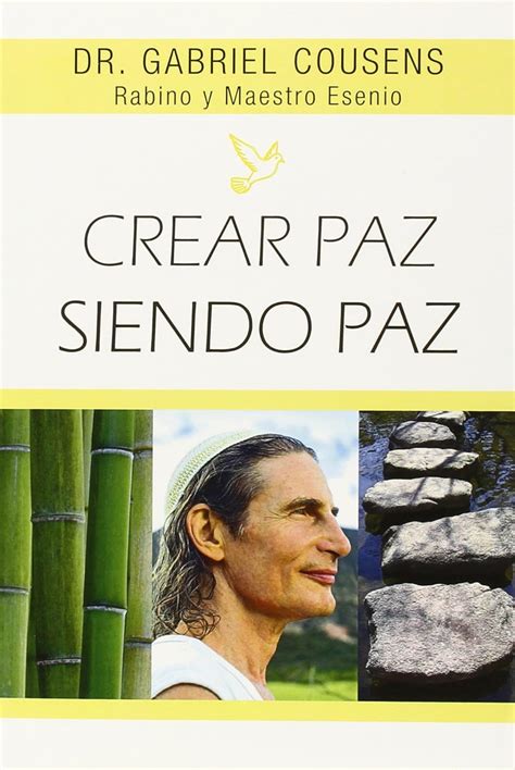 Crear Paz Siendo Paz 9789876820851 Dr Gabriel Cousens Books