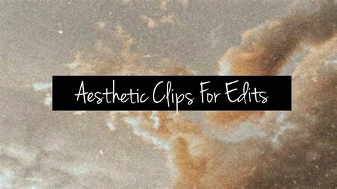 Aesthetic Clips For Edits ° ° Youtube