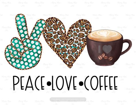 Peace Love Coffee Sublimation Transfer Mary Mae Art
