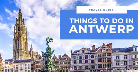 Top Things To Do In Antwerp Belgium Insider Tips July Dreamer