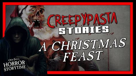 A Christmas Feast Creepypasta 💀 Otis Jirys Horror Storytime Youtube
