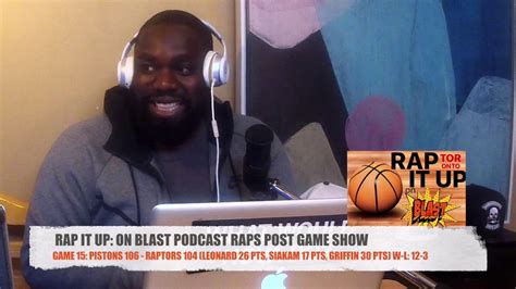 Game 15 Pistons 106 Raptors 104 Rap It Up On Blast Post Game Show