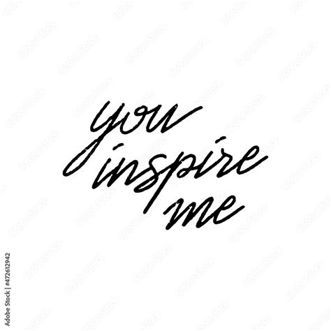 You Inspire Me Hand Lettering On White Background Stock Vector Adobe