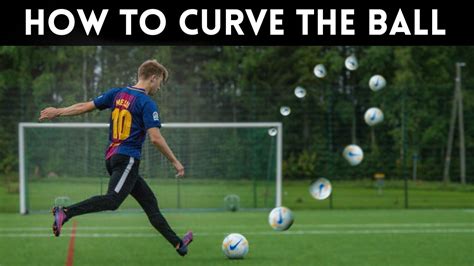 How To Curve The Ball Shoot Like Messi Vtomb