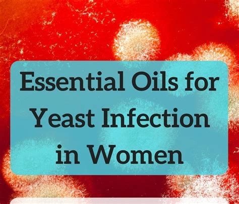 Here Are The Best Essential Oils For Yeast Infection In Women That Can Help You