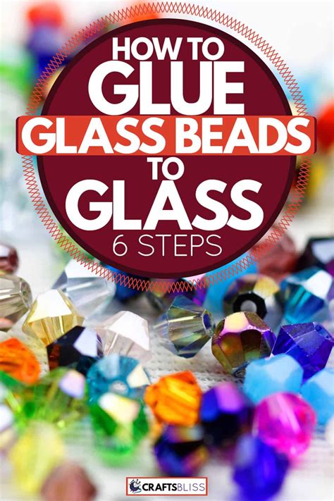 How To Glue Glass Beads To Glass 6 Steps Artofit