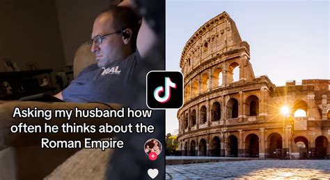 Tiktok Trend Reveals Men Think About The Roman Empire All The Time And Its Mind Blowing