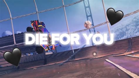 🖤die For You🖤 Rocket League Montage For Amustycow Youtube