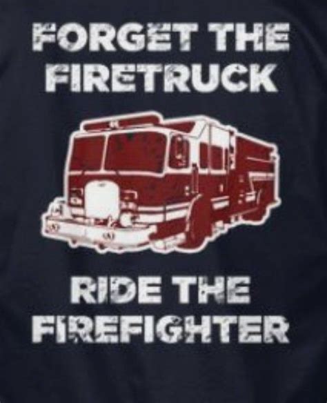 Fireman 3 Fire Wife Firefighter Wife Fire Trucks The North Face