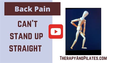 Back Pain Cant Stand Up Straight Core Therapy And Pilates