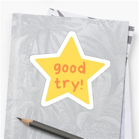 Good Try Sticker By Madireitter Redbubble