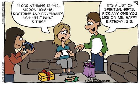 Some add the gifts of craftsmanship and music because of the skills that god gave to people to help with the old testament tabernacle. Ward Cartoonist: Gifts of the Spirit