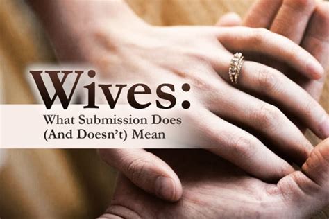 Wives What Biblical Submission Does And Doesnt Mean