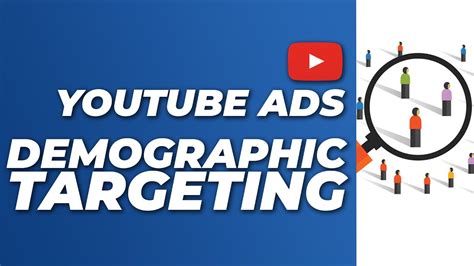 Youtube Ads Demographic Targeting A Complete Guide To Youtube Ads