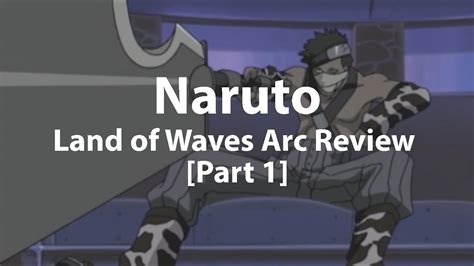 Naruto Land Of Waves Arc Review Part 1 Youtube